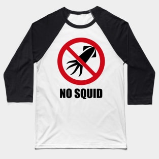 NO SQUID - Anti series - Nasty smelly foods - 4B Baseball T-Shirt